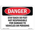 Signmission OSHA Sign, Stay Back 50 Feet Not Responsible For Damage, 18in X 12in Decal, 12" W, 18" L, Landscape OS-DS-D-1218-L-2333